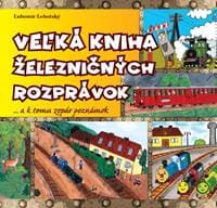 Veľká kniha železničných rozprávok - Ľubomír Lehotský 1