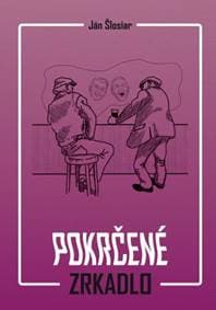 Pokrčené zrkadlo - Ján Šlosiar