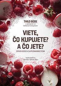 Viete čo kupujete? A čo jete? - Bode Thilo