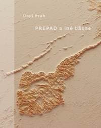 Prepad a iné básne - Uroš Prah 1