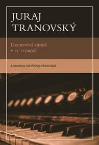 Juraj Tranovský - Adriana Grešova-Sekelska