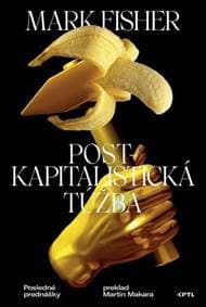 Postkapitalistická túžba - Mark Fisher