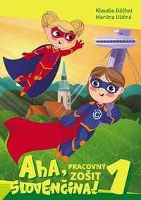 Aha, slovenčina! Pracovný zošit 1 (1. - 4. trieda) - Báčkai,Martina Uličná Klaudia 1