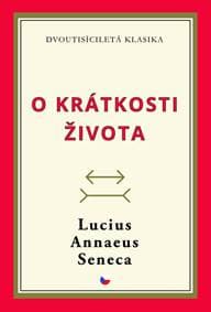 O krátkosti života - Lucius Annaeus Seneca