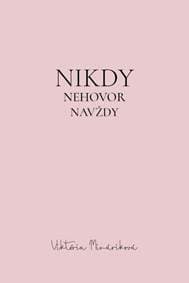 Nikdy nehovor navždy - Mináriková Viktória 1