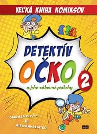 Detektív Očko a jeho zábavné príbehy 2 - Veľká kniha komiksov - Futová, Miroslav Regitko Gabriela