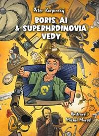 Boris, Al & Superhrdinovia vedy - Karpinský Peter 1