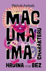 Macunaíma - hrdina bez charakteru - Mário de Andrade