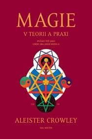Magie v teorii a praxi (2.vyd.) - Aleister Crowley 1