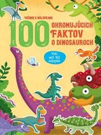 100 ohromujúcich faktov o dinosauroch - autor neuvedený 1