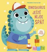Dinosaurus ještě nejde spát - autor neuvedený 1
