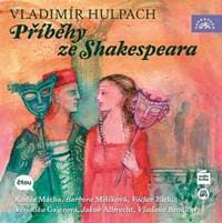 Audiokniha Příběhy ze Shakespeara (CD) - Vladimír Hulpach, Radúz Mácha, Veronika Gajerová, Jakub Albrecht