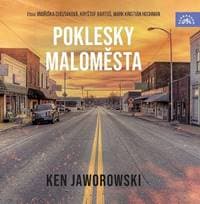 Audiokniha Poklesky maloměsta (CD) - Ken Jaworowski, Jindřiška Dudziaková, Kryštof Bartoš, Mark Kristián Hochman