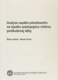 Analýza napätia pôsobiaceho na lopatku postupujúcu vrstvou partikulárnej látky - Štefan Gužela, Marián Peciar