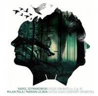 Milan Paľa / Marian Lejava / Slovak Radio Symphony Orchestra Szymanowski K.: Violin Concerto No. 2 - Milan Paľa / Marian Lejava / Slovak Radio Symphony Orchestra Szymanowski K