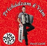 Pavol Laták: Prichádzam k Vám - Pavol Laták