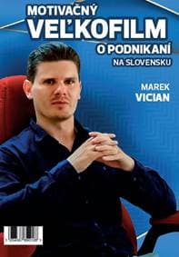 Motivačný Veľkofilm o Podnikaní na Slovensku 2020 - Marek Vician