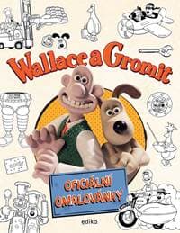 Wallace a Gromit – oficiální omalovánky - Aardman Animations Ltd