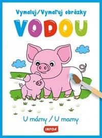 Vymaľuj obrázky vodou - U mamy - autor neuvedený 1