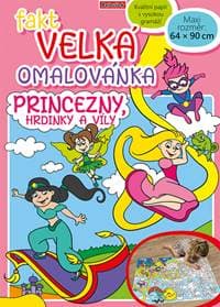 Fakt velká omalovánka Princezny, hrdinky a víly - autor neuvedený 1