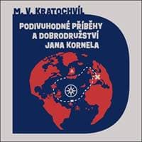 Audiokniha Podivuhodné příběhy a dobrodružství Jana Kornela (CD) - Miloš Václav Kratochvíl, Tomáš Juřička