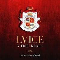 Audiokniha Lvice v erbu krále (CD) - Michaela Vaščíková, Jana Štvrtecká