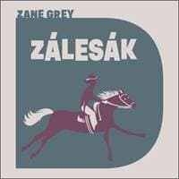 Zálesák - Zane Grey, David Matásek 1