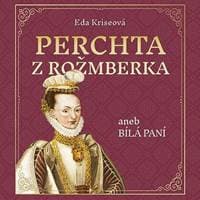Audiokniha Perchta z Rožmberka aneb Bílá paní (CD) - Eda Kriseová, Karolína Půčková