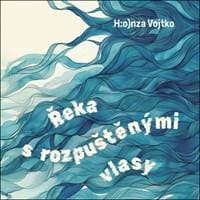 Audiokniha Řeka s rozpuštěnými vlasy (CD) - Honza Vojtko, Ester Geislerová