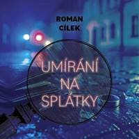 Audiokniha Umírání na splátky (CD) - Roman Cílek, Richard Fiala 1