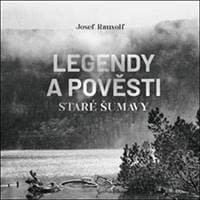 Audiokniha Legendy a pověsti staré Šumavy (CD) - Josef Rauvolf, Jan Zadražil