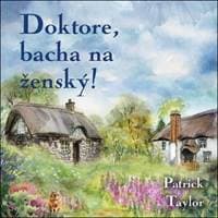 Audiokniha Doktore, bacha na ženský! (CD) - Patrick Taylor, Otakar Brousek ml. 1