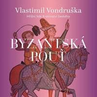 Audiokniha Byzantská pouť (CD_ - Vlastimil Vondruška, Martin Zahálka