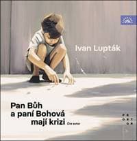 Pan Bůh a paní Bohová mají krizi - Ivan Lupták