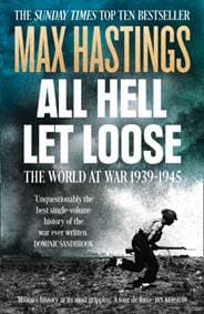 All Hell Let Loose - Max Hastings, HarperCollins Publishers