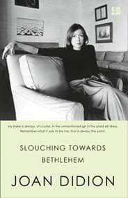 Slouching Towards Bethlehem - Joan Didion, HarperCollins Publishers 1