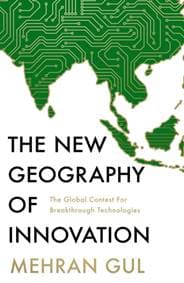 The New Geography of Innovation - Mehran Gul, HarperCollins Publishers 1