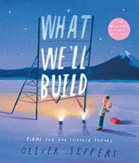 What We’ll Build - Oliver Jeffers, HarperCollins Publishers