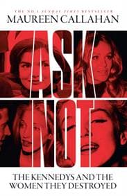 Ask Not - Maureen Callahan, HarperCollins Publishers 1