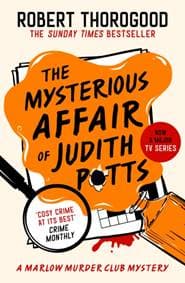 The Mysterious Affair Of Judith Potts - Robert Thorogood, HarperCollins Publishers