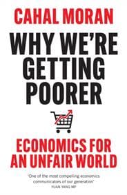 Why We’re Getting Poorer - Cahal Moran, HarperCollins Publishers 1