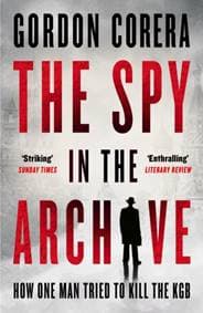 The Spy in the Archive - Gordon Corera, HarperCollins Publishers