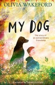 My Dog - Olivia Wakeford, HarperCollins Publishers 1