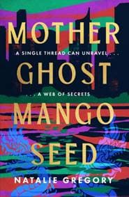 Mother Ghost Mango Seed - Natalie Gregory, HarperCollins Publishers 1
