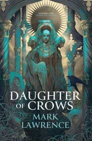 The Daughter of Crows - Mark Lawrence, HarperCollins Publishers 1