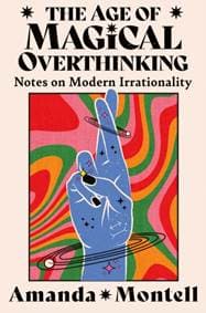 The Age of Magical Overthinking - Amanda Montell, HarperCollins Publishers 1