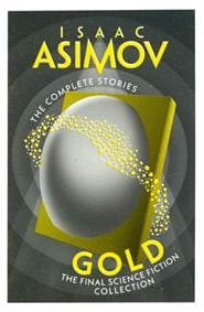 Gold - Isaac Asimov, HarperCollins Publishers 1