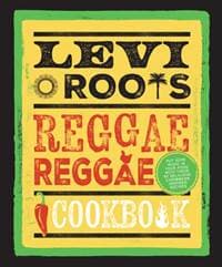 Levi Roots’ Reggae Reggae Cookbook - Levi Roots, HarperCollins Publishers