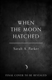 When the Moon Hatched - Sarah A. Parker, HarperCollins Publishers 1