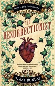 The Resurrectionist - A. Rae Dunlap, HarperCollins Publishers